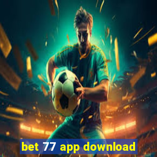 bet 77 app download